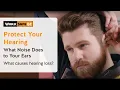 Protect Your Hearing What Noise Does to Your Ears WorkSafeBC