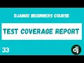 Django Test Coverage Reporting Python Django Web Framework Course