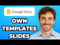How to Make your Own Google Slides Template Easy Tuto