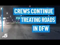 Crews treating roads in Dallas Fort Worth NBCDFW