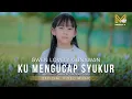 Lagu KU MENGUCAP SYUKUR - GWEN LOVELY (OFFICIAL MUSIC VIDEO)