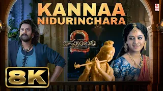 Kannaa Nidurinchara 8K Full Video Song | Baahubali 2 Telugu | Prabhas, Anushka | MM Keeravaani