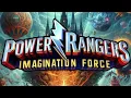 Lagu Power Rangers Imagination Force Theme