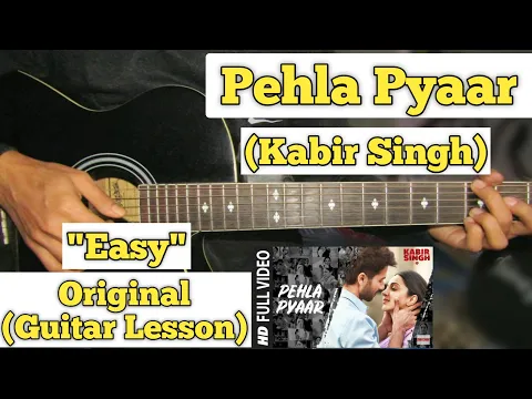 Download MP3 Pehla Pyaar - Kabir Singh | Guitar Lesson | Easy Chords | (Capo 4)