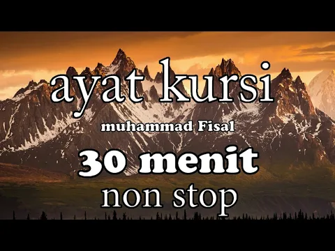 Download MP3 AYAT KURSI MERDU 30 MENIT PENGUSIR SYAITAN PENGANTAR TIDUR DAN PENENANG HATI