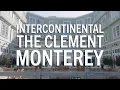 Hotel Tour Intercontinental The Clement Monterey