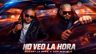 Mozart La Para x Don Miguelo - No Veo La Hora (Audio Oficial)