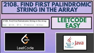 Leetcode 2108 Find First Palindromic String in the Array Easy Java Solution