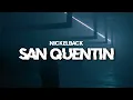 NICKELBACK - SAN QUENTIN(Lyrics)