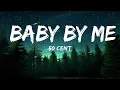 Lagu 50 Cent - Baby By Me (Lyrics) ft. Ne-Yo | Have a baby by me, baby, be a millionaire  | 25mins Lyri