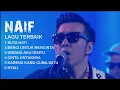 6 LAGU TERBAIK -  NAIF SEPANJANG MASA