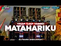 Download Lagu MATAHARIKU - STYLE TRAP PARTY TJAP TASSO FULL BASS HOREG VIRAL TIKTOK TERBARU || RAMA DISCJOKEY
