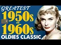 Lagu Greatest Hits Of The 50s 60s - Best Old Songs - 50s 60s Music Hits