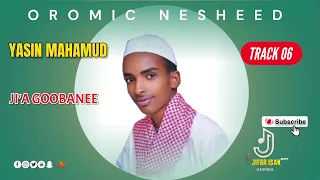 JI A GOOBANEE Yasin Mahamud Oromo Nesheed Track 06 