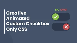 Create Animated CSS Custom Checkbox Toggle Button Only CSS