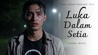 luka dalam setia lagu sedih menyayat hati lagu pop minang slow melayu terbaru 2025 