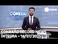 Download Lagu Conexão Record News - 14/07/2025