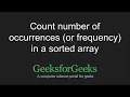 Count number of occurrences or frequency in a sorted array GeeksforGeeks