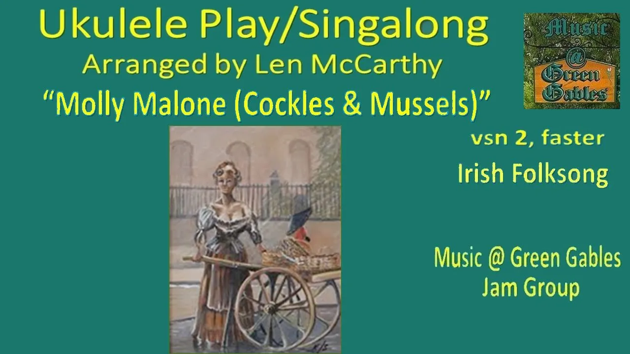 Irish Folk Song-Molly Malone(Cockles & Mussels),vsn2 faster-Ukulele Play Along-Music At Green Gables Irish Folk Song-Molly Malone(Cockles & Mussels),vsn2 faster-Ukulele Play Along-Music At Green Gables