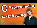 C Programming Tutorial 93 - Refactoring