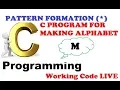 Program 144 C PROGRAM ALPHABET M c program for pattern of ALPHABET M Print M with Astrik