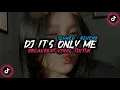 Download Lagu DJ IT'S ONLY ME (Slowed + Reverb)🎧🎶