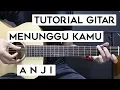 Download Lagu (Tutorial Gitar) Anji - Menunggu Kamu | Lengkap Dan Mudah