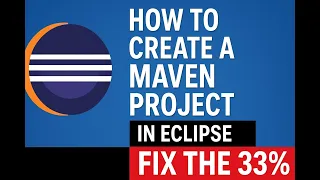 How to Create a Maven Project in Eclipse Fix the 33 Build Issue