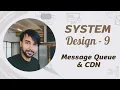 System Design - Part 9 Message Queue and CDN