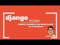 Deploy Machine Learning Models with Django in 5 minutes