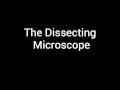 Compound and Dissecting Microscopes