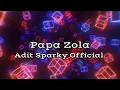 FUNKY MELODY MENGKANE !!! Sound Papa Zola - Adit Sparky Official Nwrmxx FULLBASS 2023