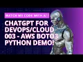 ChatGPT For DevOps Cloud - AWS Boto3 Python Demo Watch Me Code