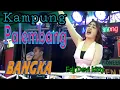 17 Desember 2022 || LIVE KAMPUNG PALEMBANG PULAU BANGKA REMIX OT WIKA TERBARU ||