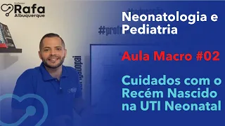 Recém Nascido na UTIneonatal - Cuidados com o RN