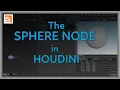 The Sphere Node in Houdini