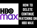 How to Delete Continue Watching on HBO Max