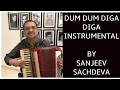 Download Lagu Dum Dum Diga Diga Instrumental | Sanjeev Sachdeva | Accordion