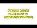 python azure functions v2 msiauthentication 2 Solutions