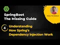 Spring Boot In Depth 4 - Understanding How Spring s Dependency Injection Work