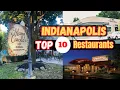 Top 10 Best Restaurants to Visit in Indianapolis IN