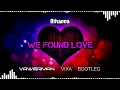 Download Lagu Rihanna - We Found Love (Vawerman 'VIXA' Bootleg)