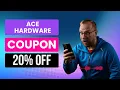 Ace Hardware Coupon Code Ace Hardware Discount Code 20 OFF