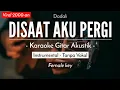 Download Lagu Disaat Aku Pergi (Karaoke Akustik) - Dadali (Meisita Lomania Karaoke Version)