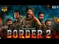 Lagu Border 2 (2025) | Sunny Deol, Vicky Kaushal, Ayushmann Khurrana Action War Movie | Full HD Movie