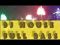 Download Lagu Dj house barat FULL BASS