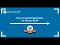 How to Install and Deploy Kubernetes on Ubuntu Step-by-Step Guide