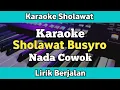 Lagu Karaoke - Sholawat Busyro Nada Cowok Versi Santri Njoso Lirik Video | Karaoke Sholawat