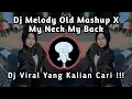 Download Lagu DJ MELODY MASHUP KANE X MY NECK MY BACK SLOW KANE VIRAL TIKTOK!!!