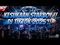 Download Lagu DJ KESUKAAN STARBOY 2025 !!! DJ JUNGLE DUTCH FULL BASS TERBARU